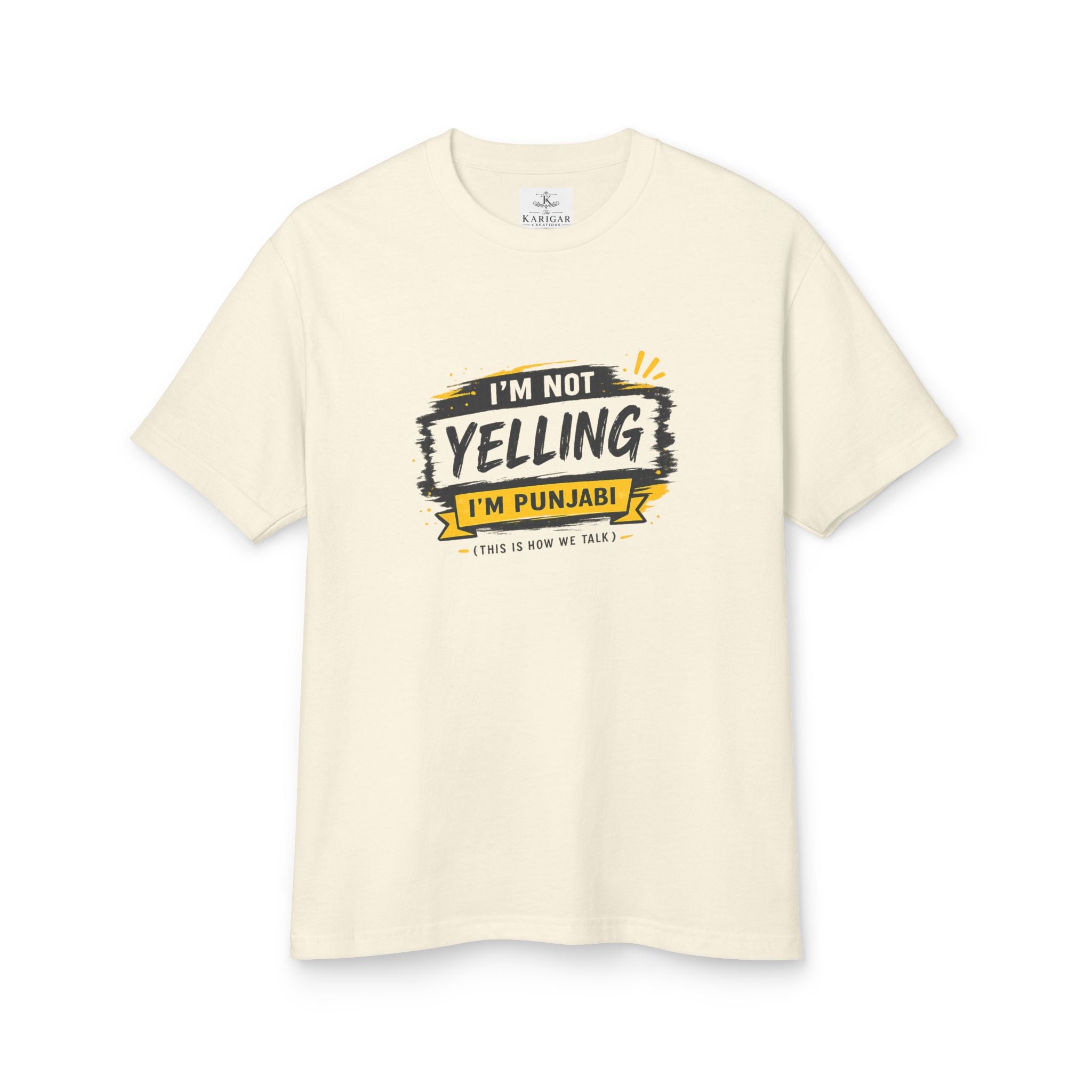 "I'm Not Yelling, I'm Punjabi" T-Shirt