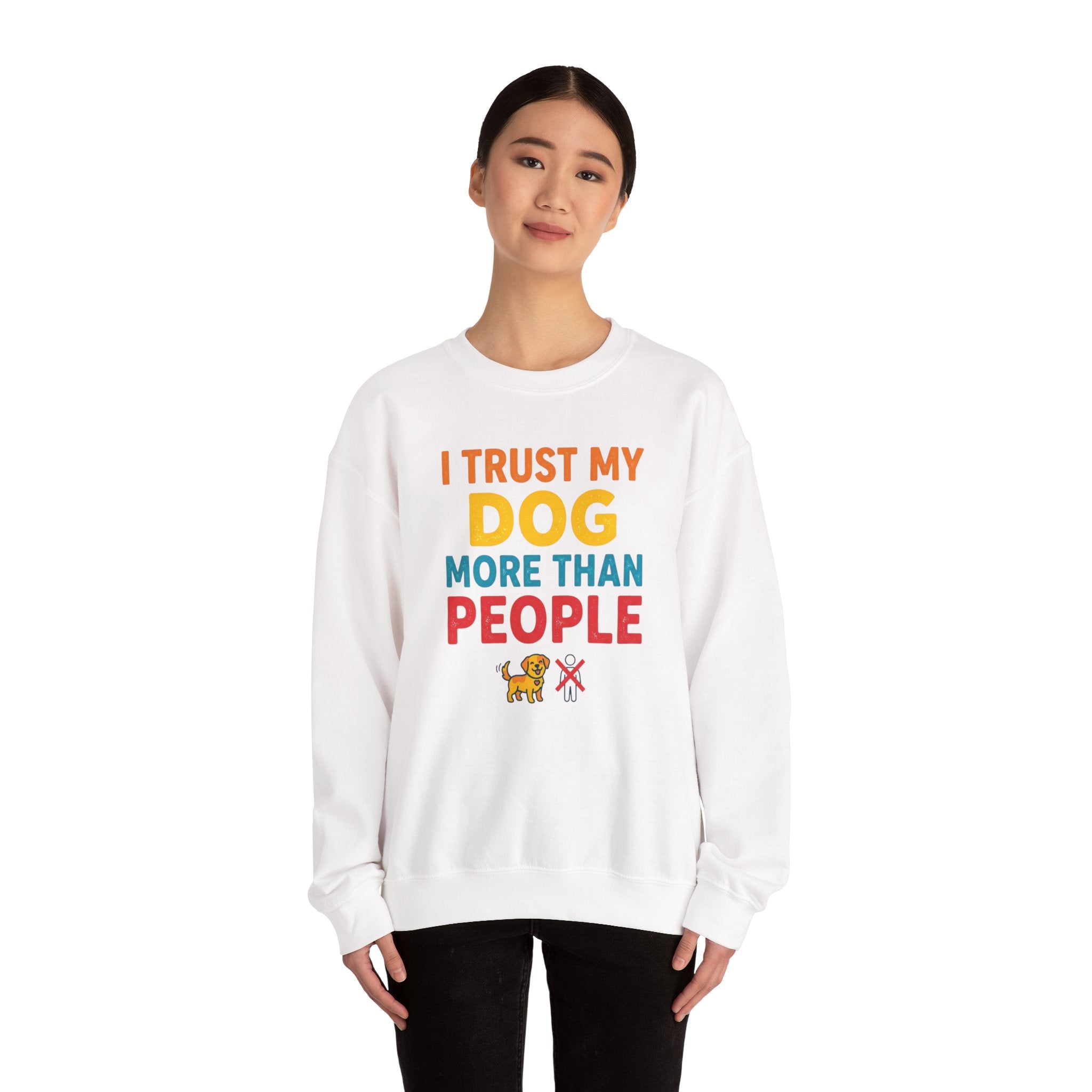 I Trust My Dog More Than People Sweatshirt Funny Dog Lover Crewneck Dog Mom Gift Pet Lover Pullover
