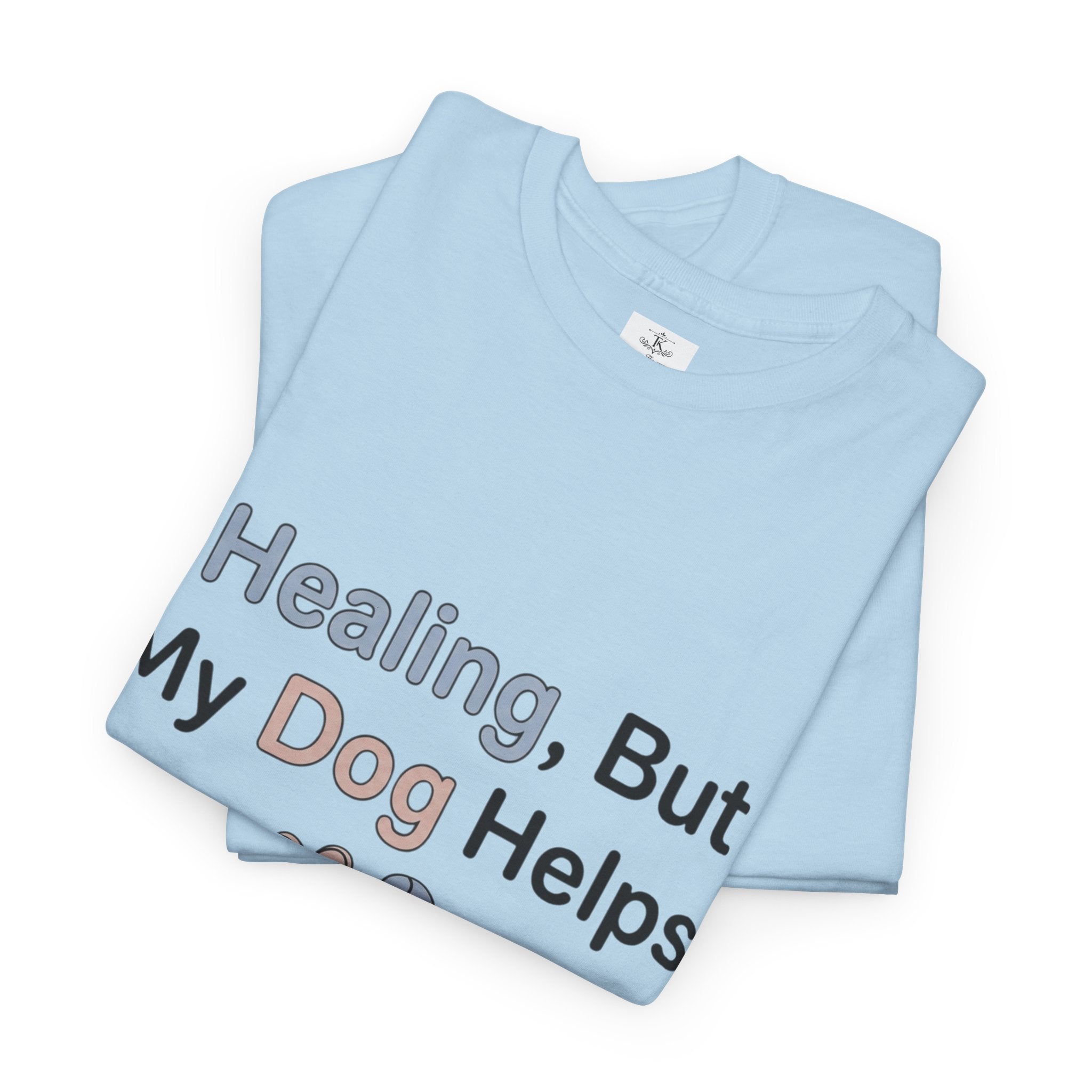 Healing But My Dog Helps Shirt Dog Lover Tee Mental Health Support Shirt Cute Dog Mom Gift Pet Lover T Shirt