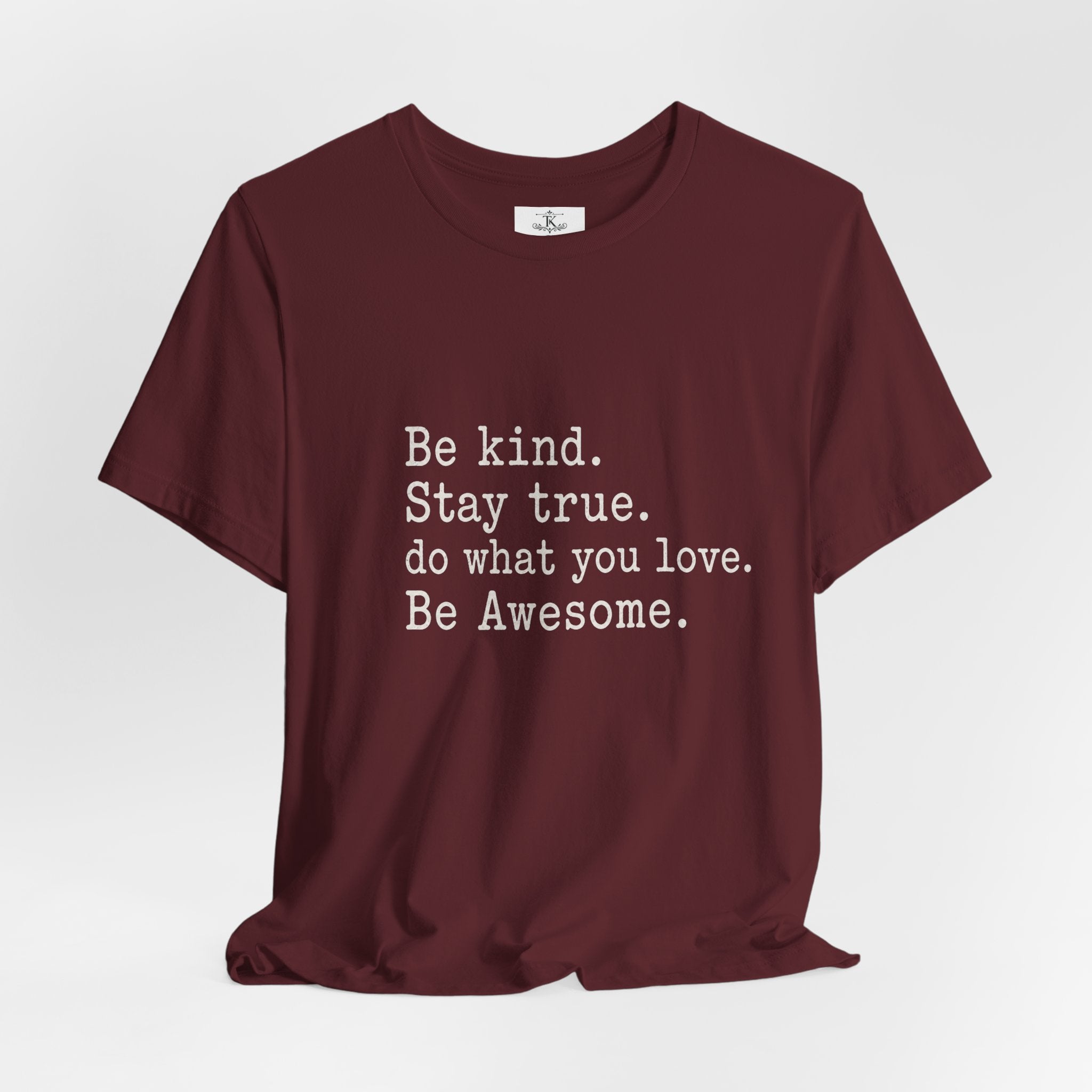 Be kind Stay true T-Shirt