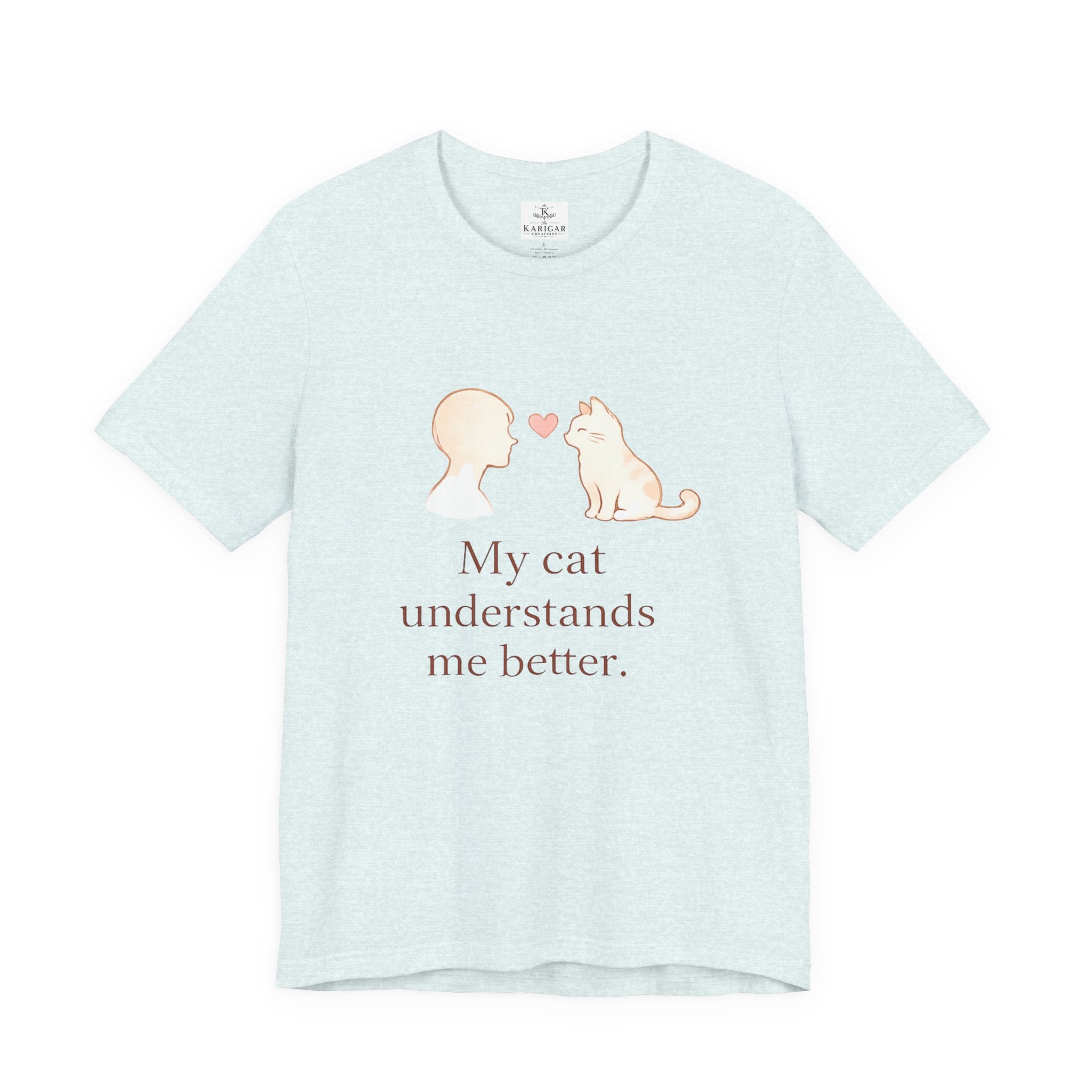My Cat Understands Me Better Shirt Cat Lover T Shirt Cute Cat Illustration Tee Pet Lover Shirt