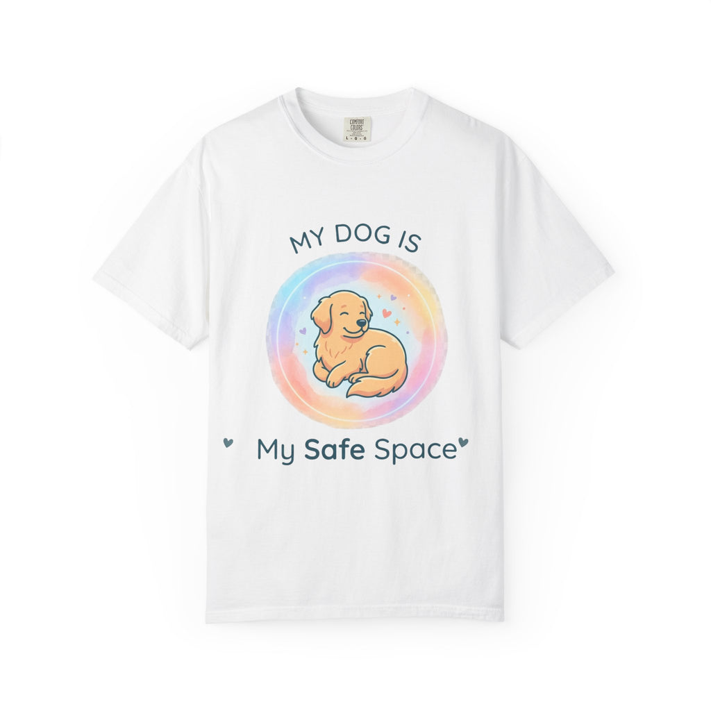 My Dog My Safe Space Shirt Dog Lover T Shirt Cute Dog Shirt Pet Lover Tee Emotional Dog Quote Shirt
