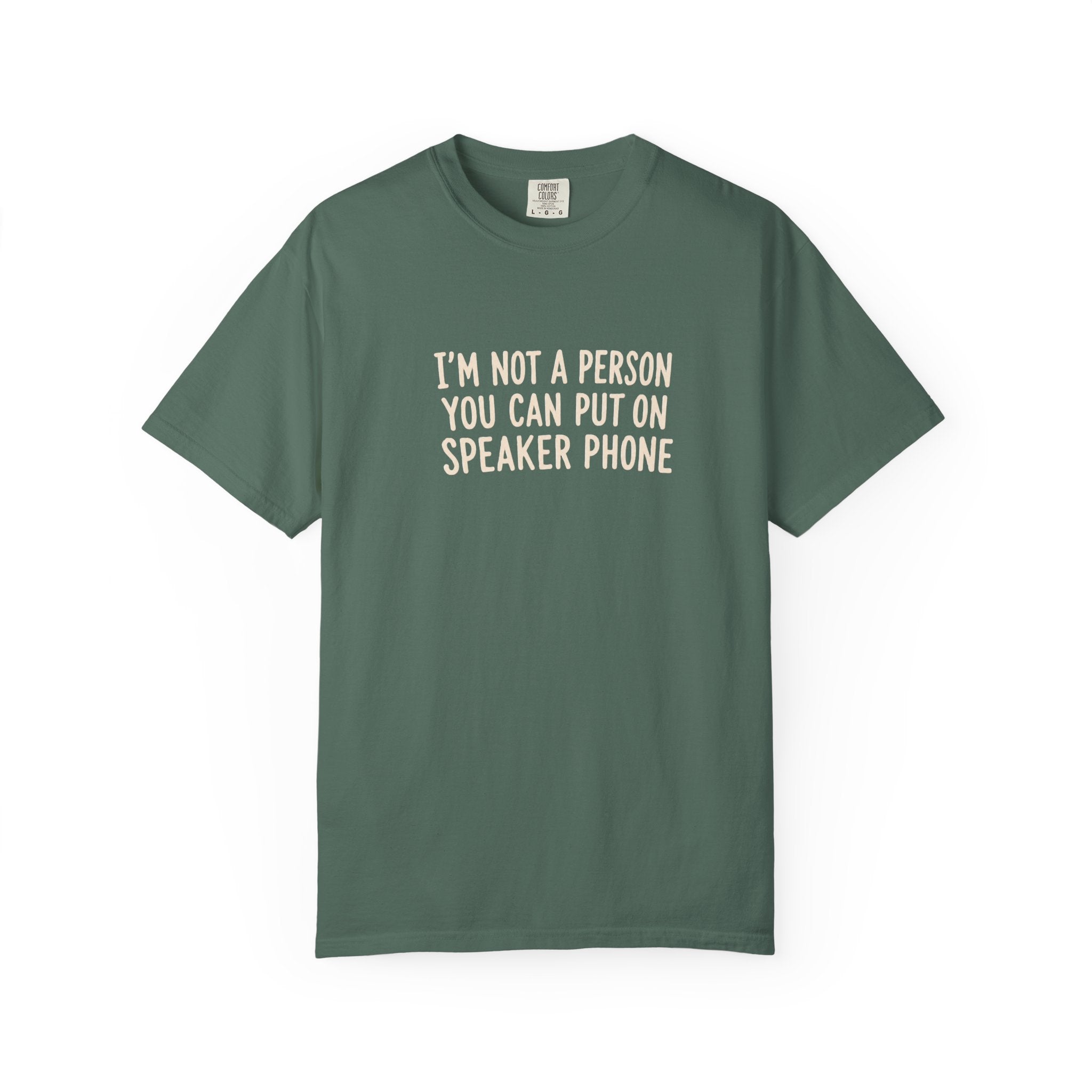 "I'm Not a Person You Can Put on Speaker" T-Shirt