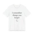 I Remember Things You Forgot T-Shirt – Emotional Quote Shirt, Crescent Moon Tee, Minimalist Introvert Aesthetic Unisex Graphic Tee