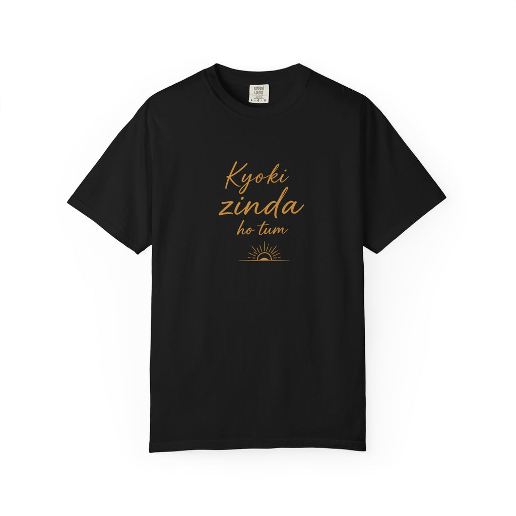 "Kyoki Zinda Ho Tum" T-Shirt