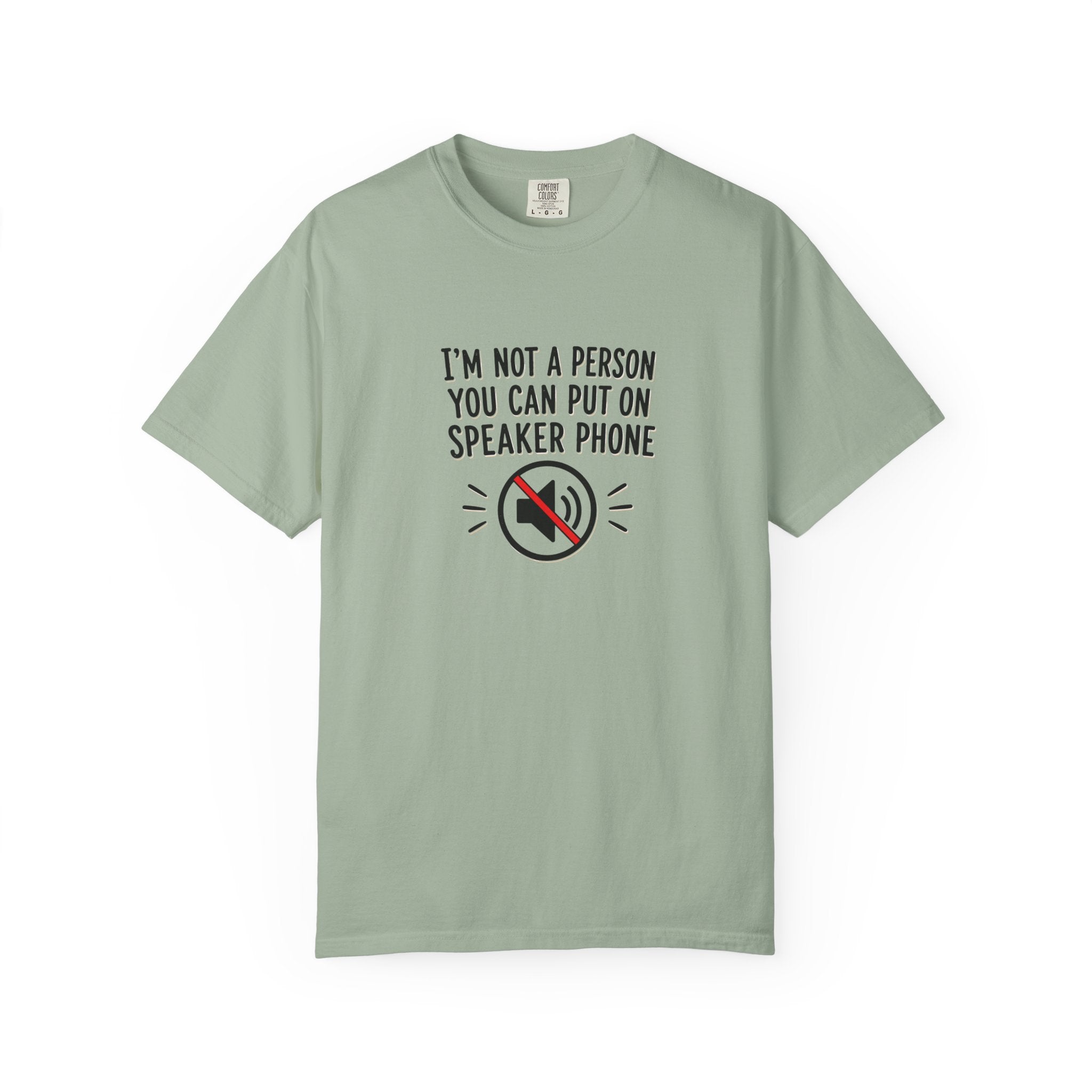 "I'm Not a Person You Can Put on Speaker" T-Shirt