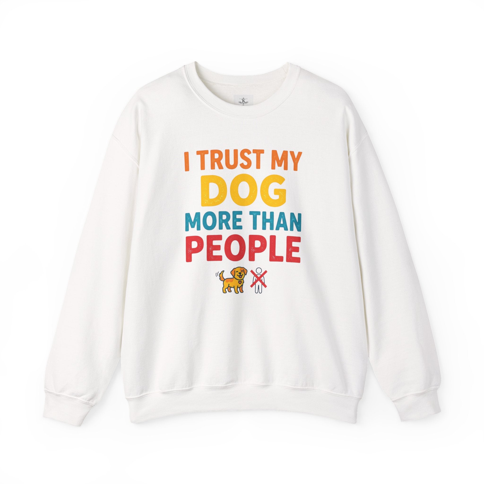 I Trust My Dog More Than People Sweatshirt Funny Dog Lover Crewneck Dog Mom Gift Pet Lover Pullover