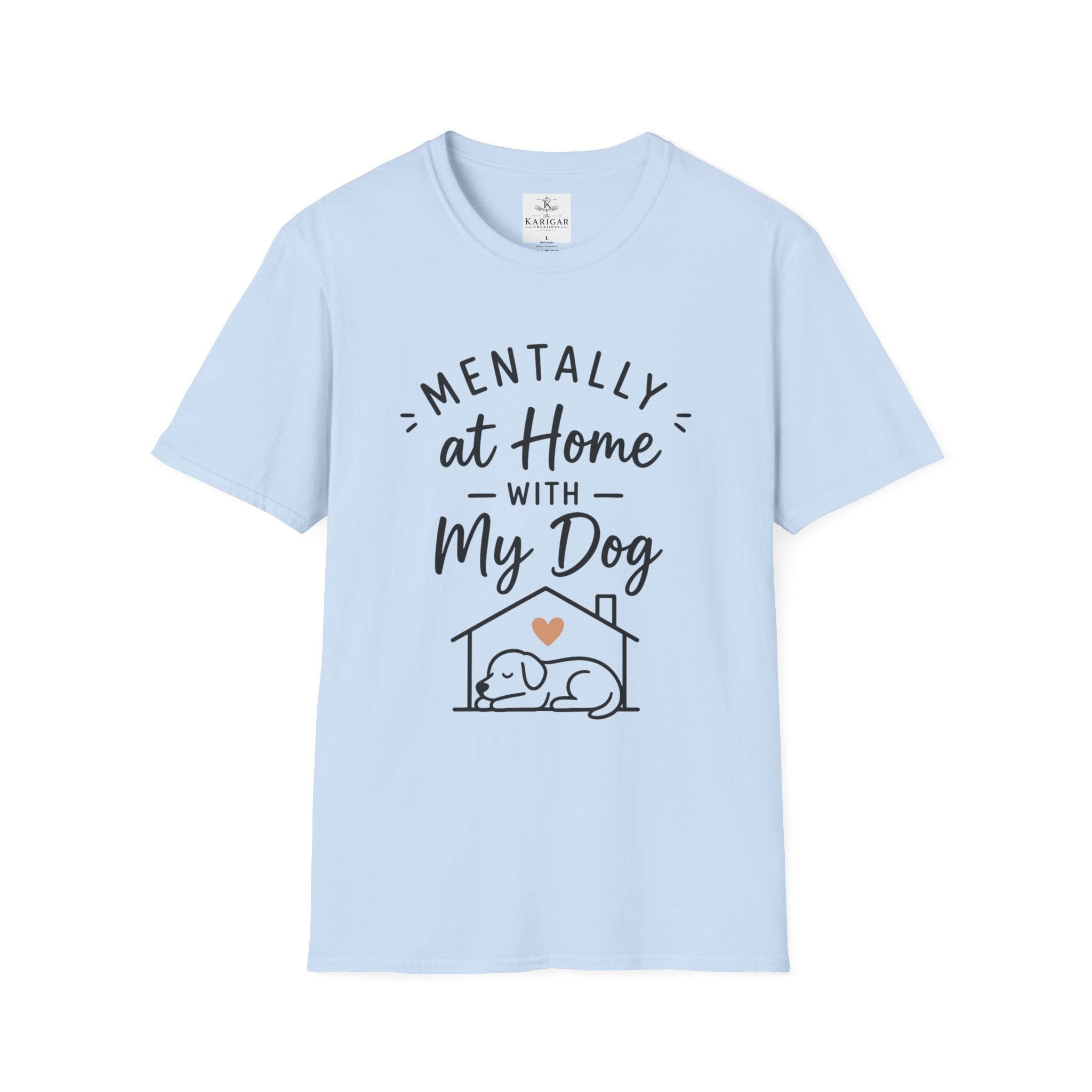 Mentally At Home With My Dog Shirt Dog Lover T Shirt Cute Pet Lover Tee Dog Mom Gift Dog Dad Shirt