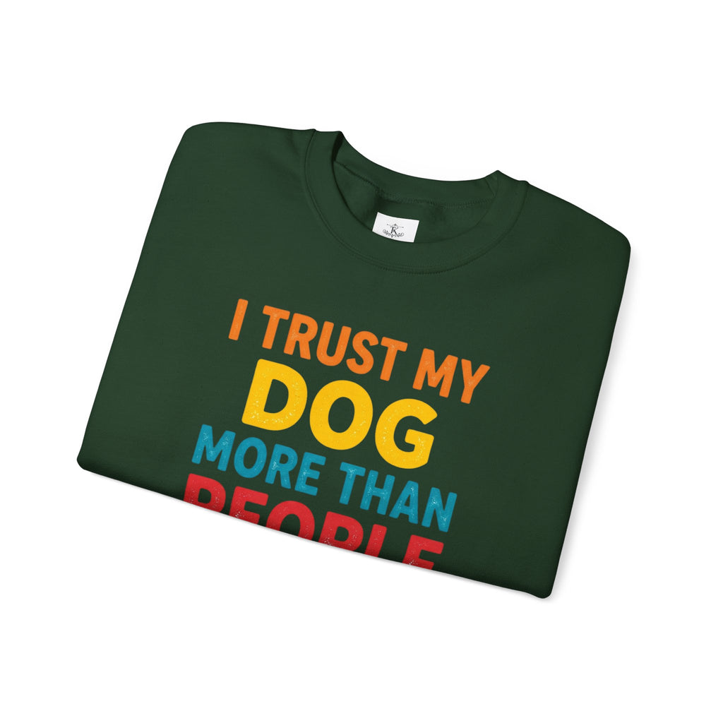 I Trust My Dog More Than People Sweatshirt Funny Dog Lover Crewneck Dog Mom Gift Pet Lover Pullover