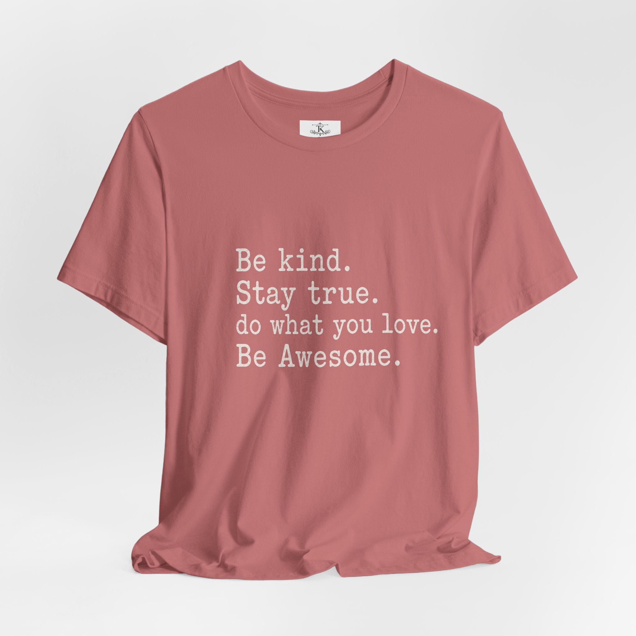 Be kind Stay true T-Shirt