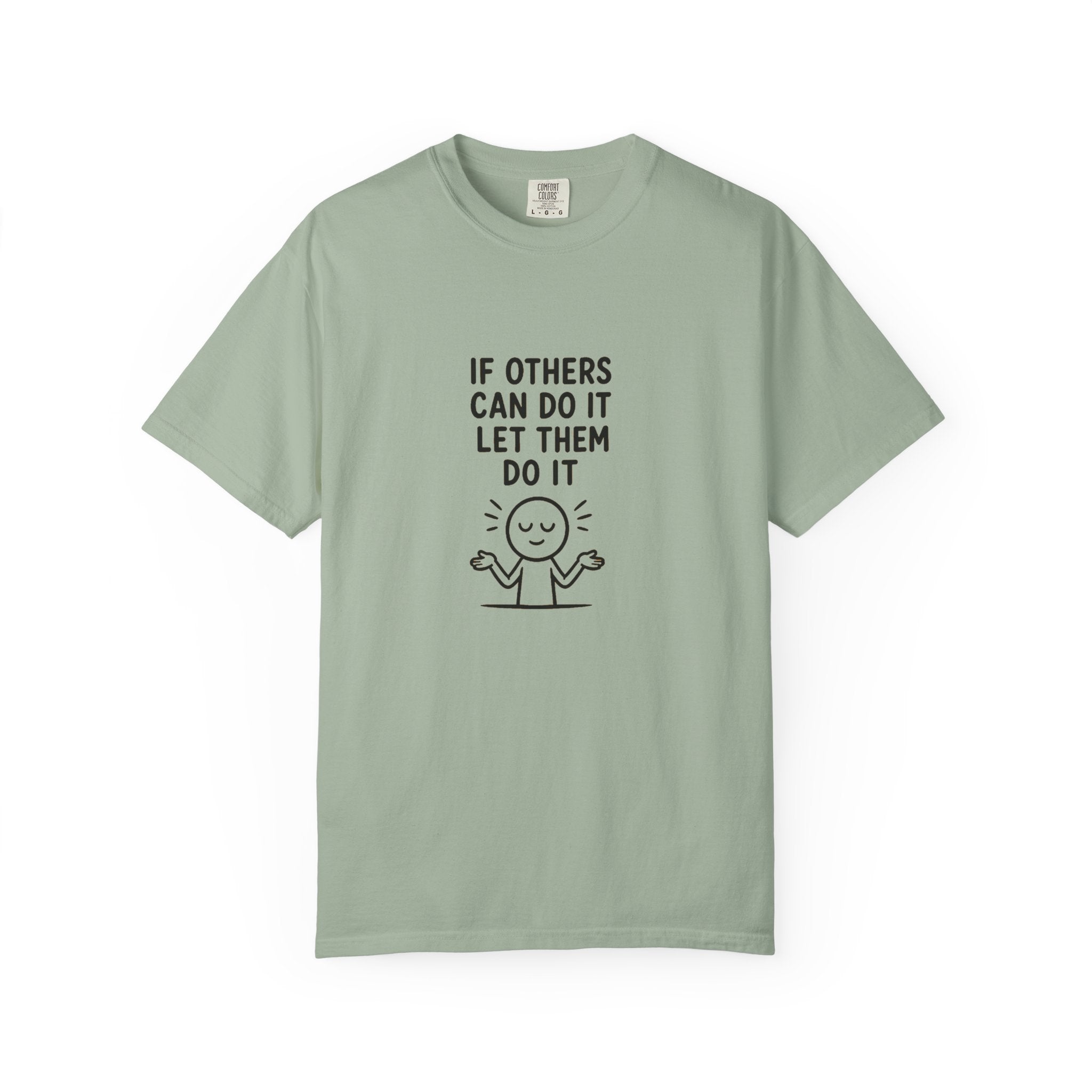 'If Others Can Do It, Let Them' T-Shirt