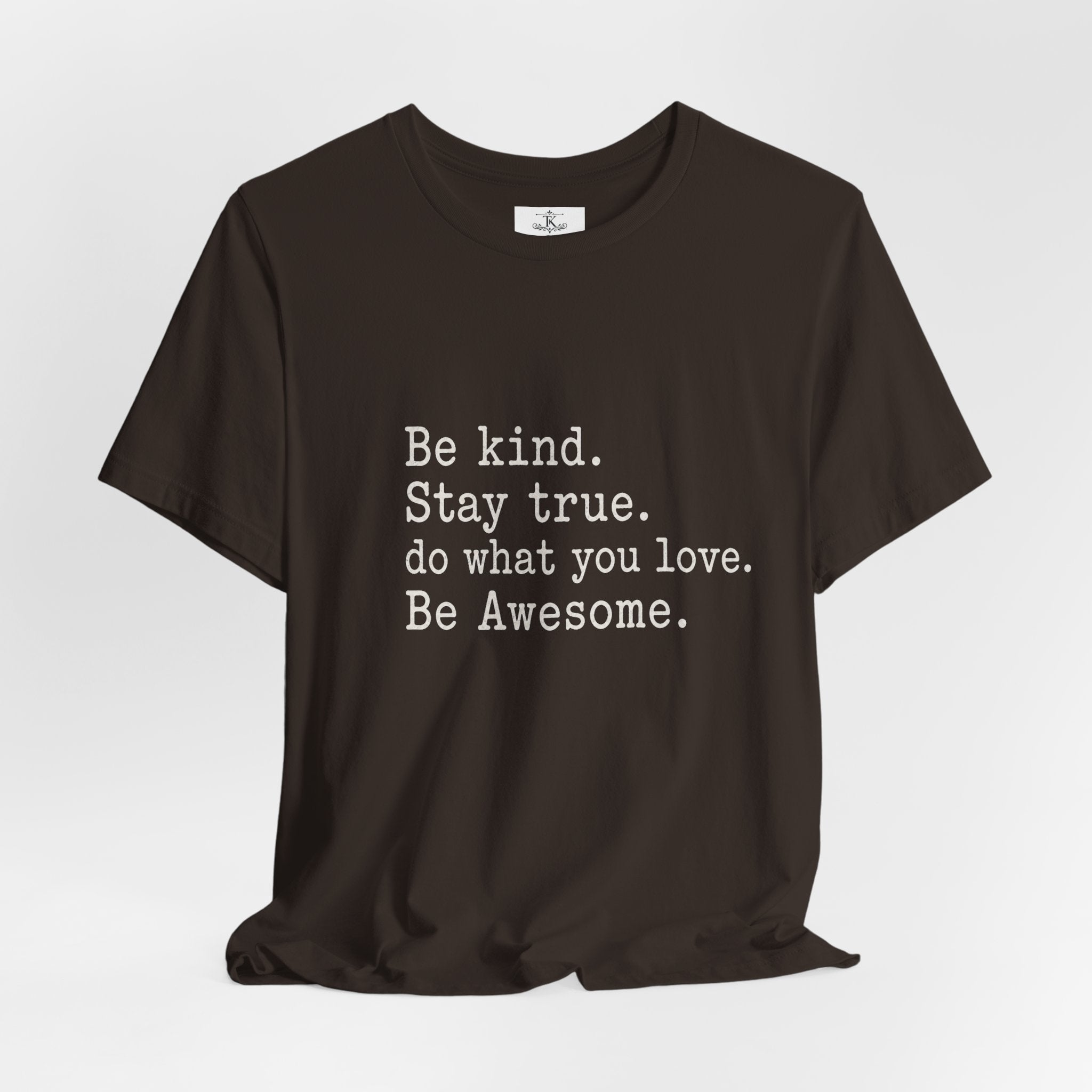 Be kind Stay true T-Shirt