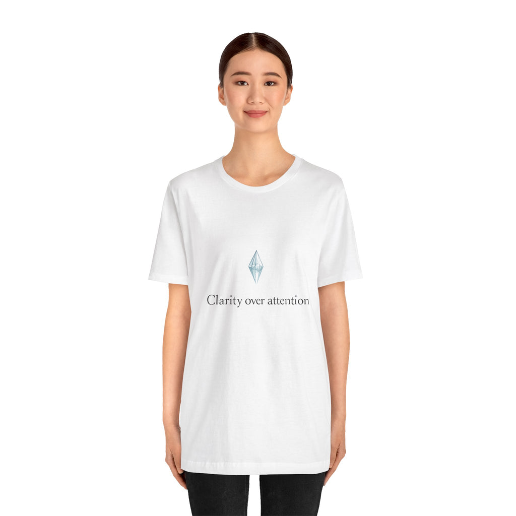 Clarity Over Attention T-Shirt – Minimalist Quote Shirt, Crystal Typography Tee, Mindfulness Aesthetic Streetwear Unisex Graphic Tee