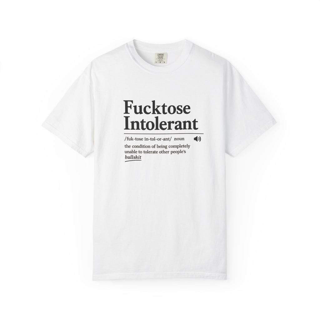Fucktose Intolerant T-Shirt