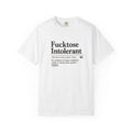 Fucktose Intolerant T-Shirt