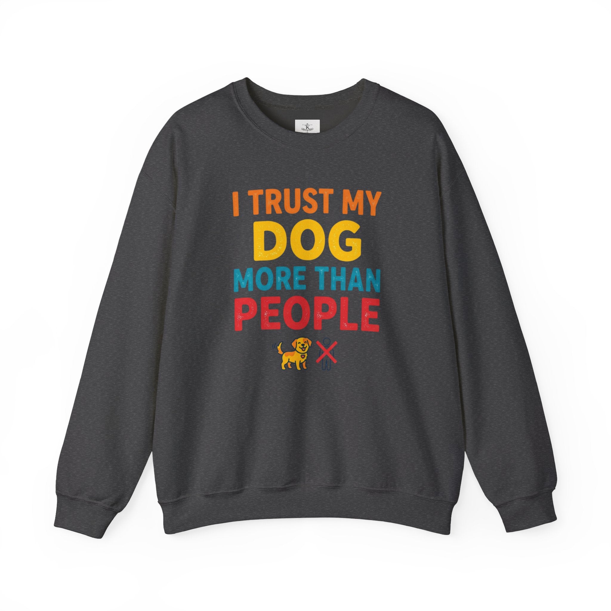 I Trust My Dog More Than People Sweatshirt Funny Dog Lover Crewneck Dog Mom Gift Pet Lover Pullover