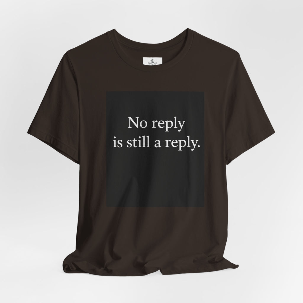 No Reply Is Still a Reply T-Shirt – Minimalist Quote Shirt, Black Square Graphic Tee, Introvert Aesthetic Streetwear Unisex Graphic Tee