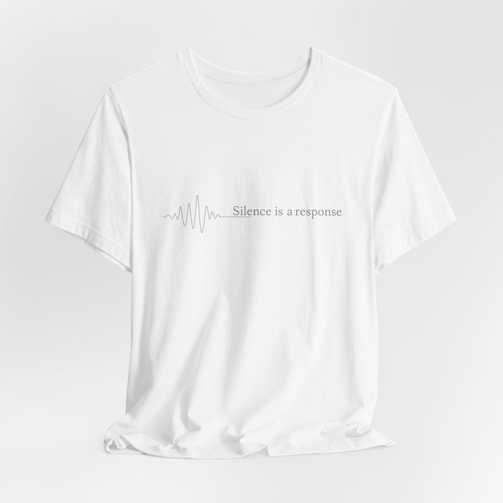 Silence Is a Response T-Shirt – Minimalist Soundwave Quote Tee, Introvert Aesthetic Shirt, Mental Clarity Streetwear Unisex Graphic Tee