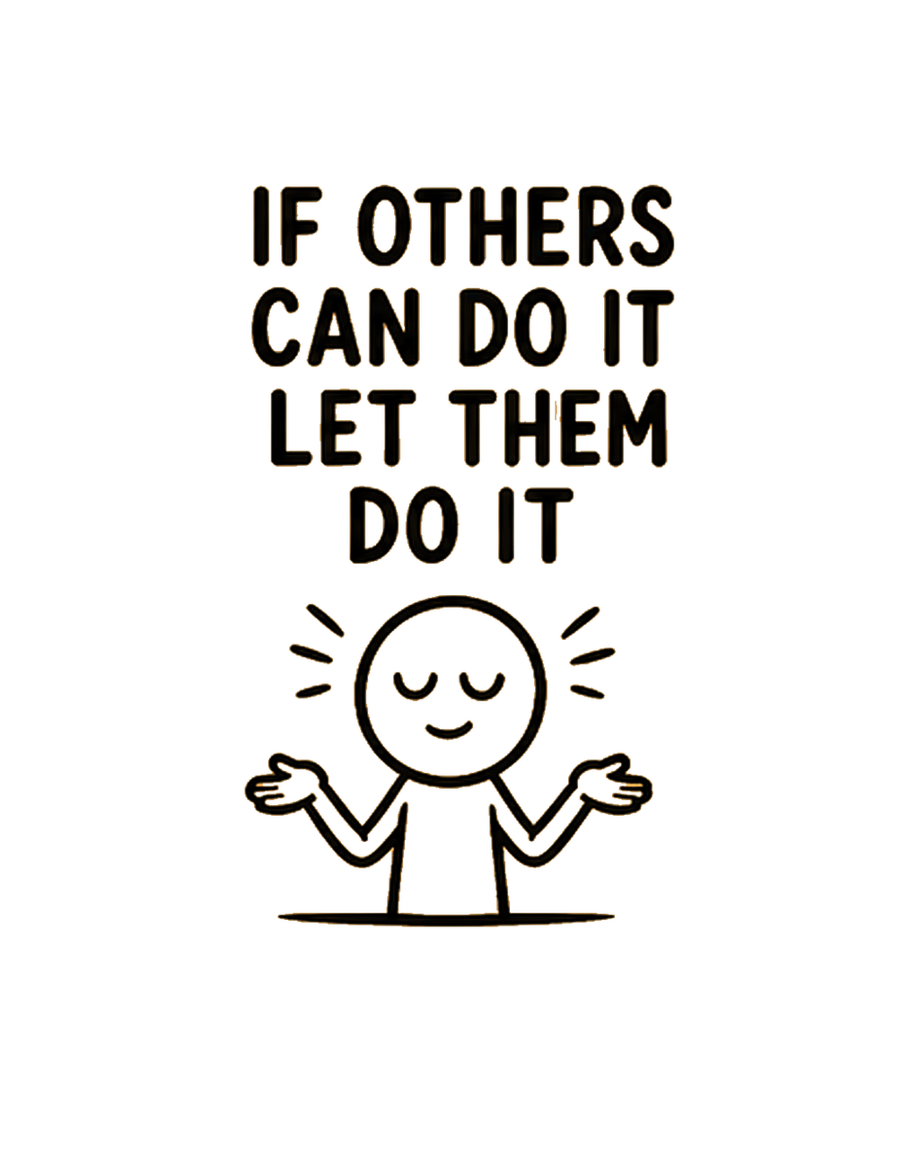 'If Others Can Do It, Let Them' T-Shirt