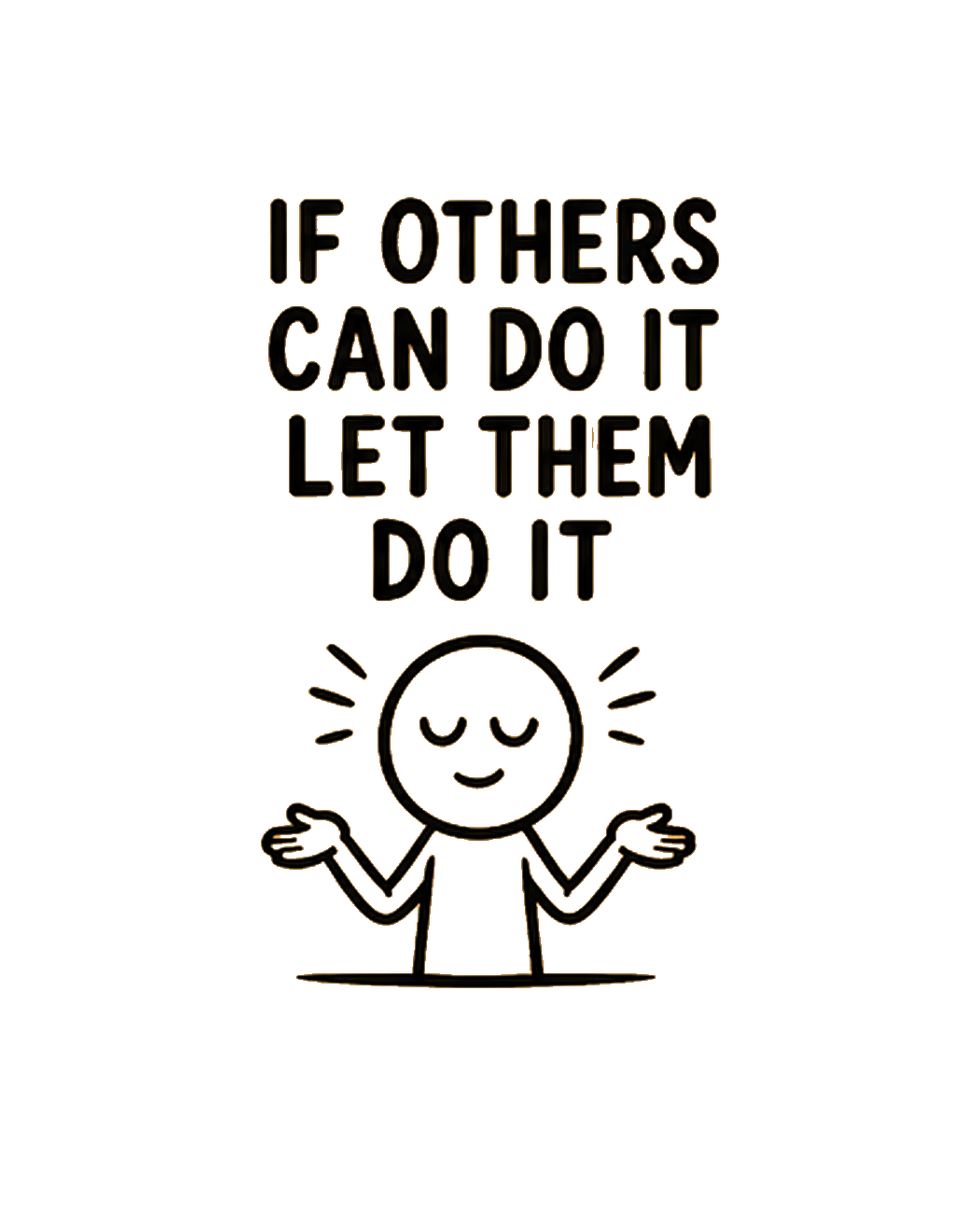 'If Others Can Do It, Let Them' T-Shirt